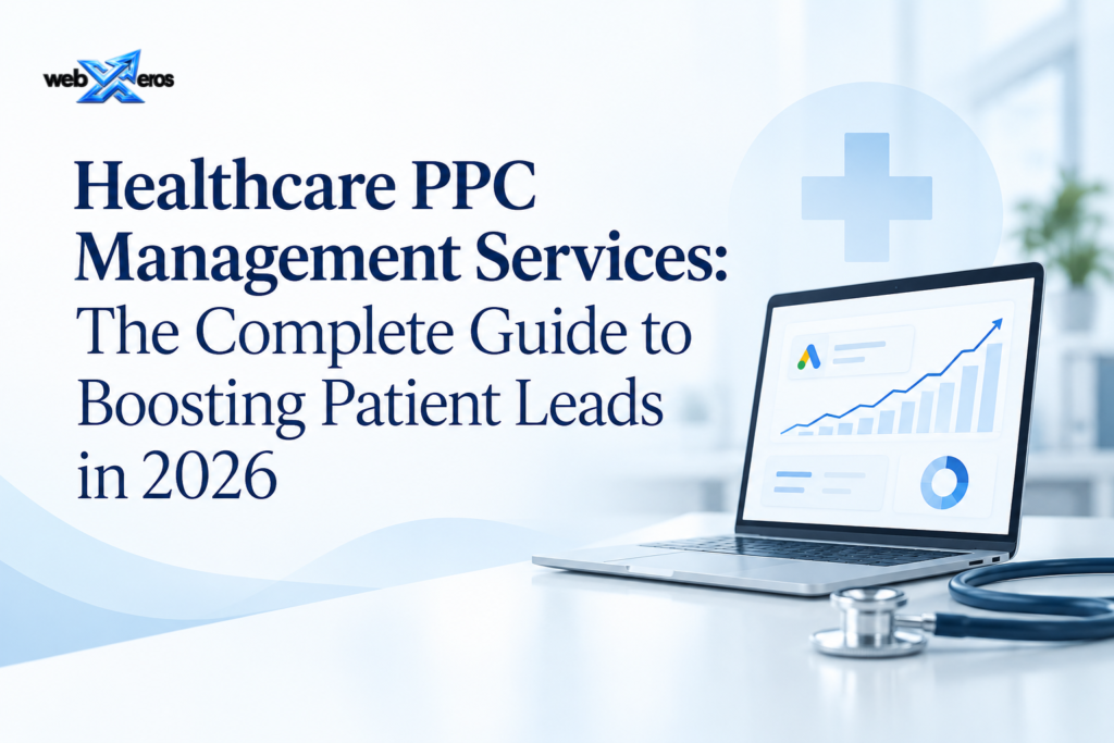 Healthcare PPC Management Services: The Complete Guide to Boosting Patient Leads in 2026