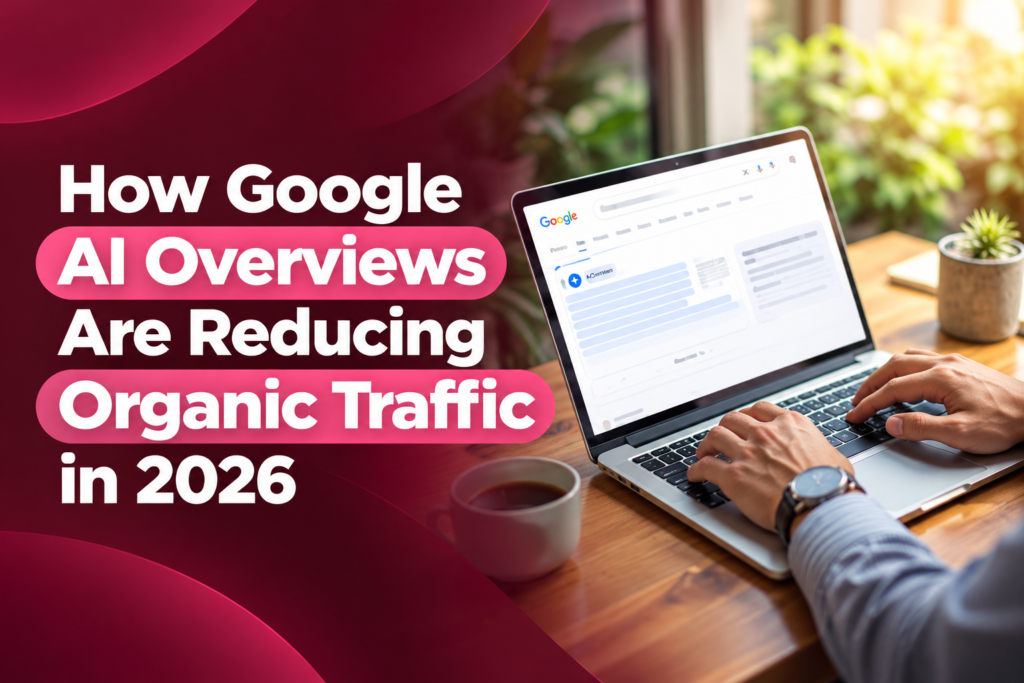 How Google AI Overviews Are Reducing Organic Traffic in 2026